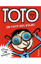 TOTO EN FAIT DES KILOS