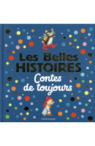 LES BELLES HISTOIRES CONTES DE TOUJOURS