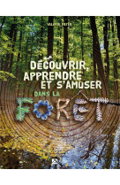 DECOUVRIR, APPRENDRE ET S-AMUSER DANS LA FORET