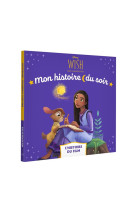 WISH, ASHA ET LA BONNE ETOILE - MON HISTOIRE DU SOIR - L-HISTOIRE DU FILM - DISNEY