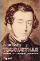 TOCQUEVILLE - L-HOMME QUI COMPRIT LA DEMOCRATIE