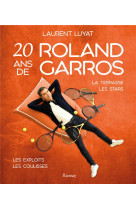 MES 20 ANS DE ROLAND GARROS