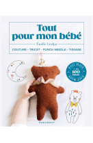 TOUT POUR MON BEBE - COUTURE - TRICOT - PUNCH NEEDLE - TISSAGE