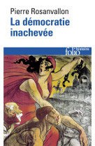 LA DEMOCRATIE INACHEVEE - HISTOIRE DE LA SOUVERAINETE DU PEUPLE EN FRANCE