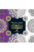 PETIT LIVRE A COLORIER - MANDALAS MAGIQUES