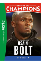 Destins de champions 17 - Une biographie d'Usain Bolt