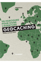 GEOCACHING - 15 PARCOURS POUR VIVRE L-AVENTURE