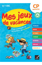 Mes jeux de vacances - Cahier de vacances 2024 du CP vers le CE1