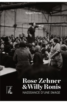 Rose Zehner et Willy Ronis, Naissance d'une image