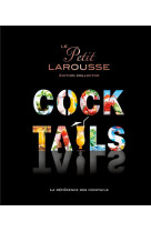 LE PETIT LAROUSSE DES COCKTAILS