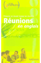 REUNIONS EN ANGLAIS PREPARER ET REUSSIR TOUTES LES REUNIONS VOIE EXPRESS PROFESSIONNEL LIVRE