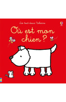 OU EST MON CHIEN ? - LES TOUT-DOUX USBORNE