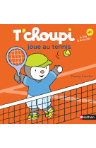 T-CHOUPI JOUE AU TENNIS - VOL59