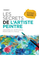 LES SECRETS DE L-ARTISTE PEINTRE - AQUARELLE, ACRYLIQUE, PEINTURE A L-HUILE