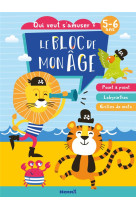 LE BLOC DE MON AGE (5-6 ANS) - QUI VEUT S-AMUSER ? (LION ET TIGRE PIRATES) - POIN A POINT - LABYRINT