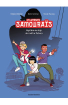 LES APPRENTIS SAMOURAIS, TOME 01 - LES APPRENTIS SAMOURAIS - MYSTERE AU DOJO DE MAITRE SABURO