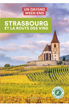 STRASBOURG ET LA ROUTE DES VINS GUIDE UN GRAND WEEK-END