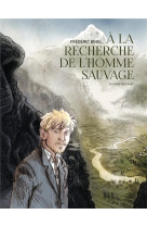 A LA RECHERCHE DE L-HOMME SAUVAGE - ONE SHOT - A LA RECHERCHE DE L-HOMME SAUVAGE