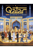 QATAR, LE LUSTRE ET L-ORIENT - ONE-SHOT - QATAR, LE LUSTRE ET L-ORIENT