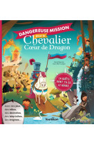 DANGEREUSE MISSION POUR LE CHEVALIER COEUR DE DRAGON