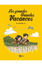 LES GRANDES GRANDES VACANCES, TOME 04 - EN RESISTANCE !