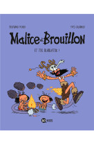 MALICE ET BROUILLON, TOME 02 - ET TOC BLABLATOK !