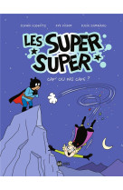 LES SUPER SUPER, TOME 01 - CAPES OU PAS CAP-