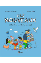 LES NOUVEAUX, TOME 04 - ATTENTION AUX TURBULENCES !