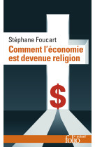 Comment l'économie est devenue religion