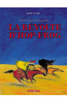 Hiram Lowatt & Placido - Tome 1 - La Révolte d'Hop-Frog