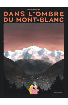 Dans l'ombre du mont Blanc