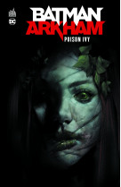 Batman Arkham : Poison Ivy