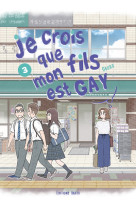 Je crois que mon fils est gay - Tome 3