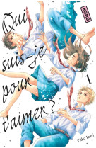 Qui suis-je pour t'aimer ? - Tome 1