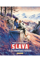 Slava - Tome 2 - Les nouveaux Russes