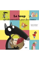 LE LOUP QUI DECOUVRAIT LE PAYS DES CONTES