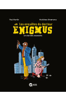 Les enquêtes du docteur Énigmus, Tome 01