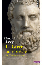 La Grèce au Ve siècle. De Clisthène à Socrate