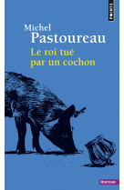 Le Roi tué par un cochon