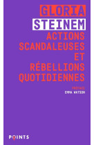 Actions scandaleuses et rébellions quotidiennes