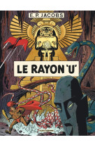 Avant Blake et Mortimer - Tome 1 - Le Rayon U / Nouvelle édition (Nouvelles couleurs)