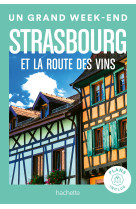 Strasbourg et la route des vins Guide Un Grand Week-end