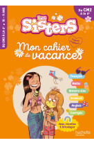 Les Sisters - Mon cahier de vacances 2024 - Du CM2 à la 6e