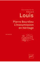 Pierre Bourdieu. L'insoumission en héritage