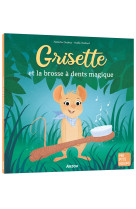 GRISETTE ET LA BROSSE À DENTS MAGIQUE