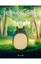 Le studio Ghibli - Le guide de tous les films - Le Guide des Films du studio Ghibli