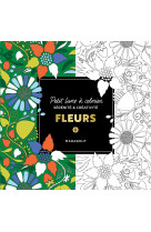 Le petit livre de coloriages - Fleurs