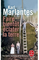 Faire bientôt éclater la terre