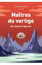 Maîtres du vertige - Six récits de l'âge d'or