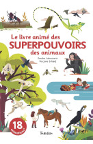 Le livre animé des superpouvoirs des animaux